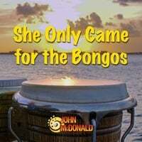 She Only Came for the Bongos